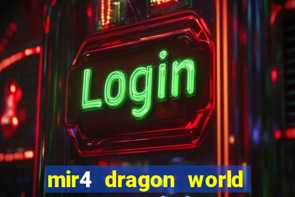 mir4 dragon world private server